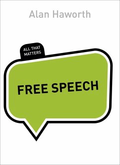 Free Speech: All That Matters (eBook, ePUB) - Haworth, Alan