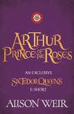 Arthur: Prince of the Roses (eBook, ePUB)