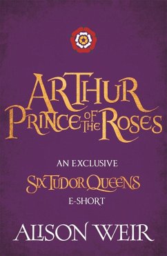 Arthur: Prince of the Roses (eBook, ePUB) - Weir, Alison