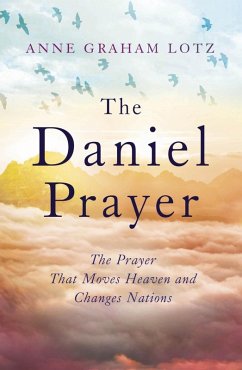 The Daniel Prayer (eBook, ePUB) - Graham Lotz, Anne