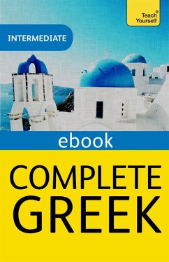 Complete Greek Beginner to Intermediate Book and Audio Course (eBook, ePUB) - Matsukas, Aristarhos