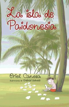 La isla de Paidonesia - Canosa Masllorens, Oriol; Canosa, Oriol