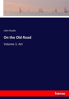 On the Old Road - Ruskin, John