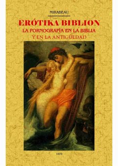 Erotika Biblion : la pornografía en la biblioa y en la antigüedad - Mirabeau, Honore-Gabriel de Riqueti - comte de -