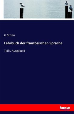 Lehrbuch der französischen Sprache - Strien, G.
