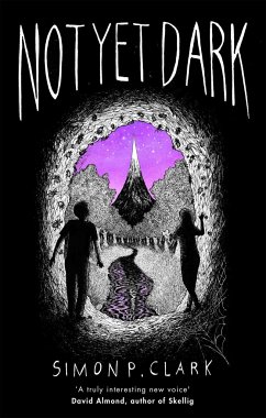 Not Yet Dark - Clark, Simon P.