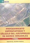 Procedimiento expropiatorio y cálculo del justiprecio de bienes inmuebles