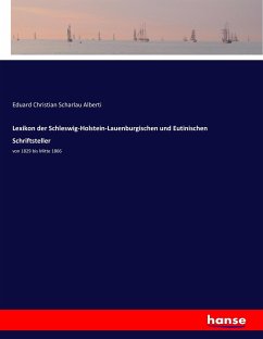 Lexikon der Schleswig-Holstein-Lauenburgischen und Eutinischen Schriftsteller - Alberti, Eduard Christian Scharlau