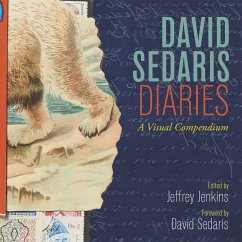 David Sedaris Diaries: A Visual Compendium - Sedaris, David