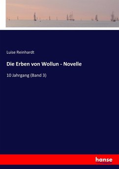 Die Erben von Wollun - Novelle - Reinhardt, Luise