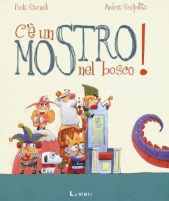 C'è un mostro nel bosco! - Savinelli, Paola; Scoppetta, Andrea