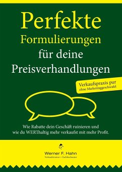 Perfekte Formulierungen für deine Preisverhandlungen - Hahn, Werner F.