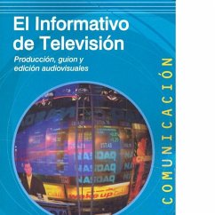 El informativo de televisión : producción, guión y edición audiovisuales - Marín Lladó, Carles