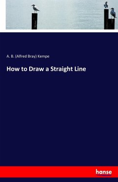 How to Draw a Straight Line - Kempe, Alfred Bray