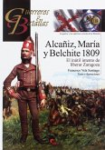 Guerreros y batallas, nº 118: Alcañiz, María y Belchite 1809 Guerreros y batallas, nº 118: Alcañiz, María y Belchite 1809