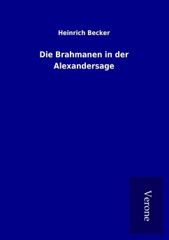 Die Brahmanen in der Alexandersage - Becker, Heinrich