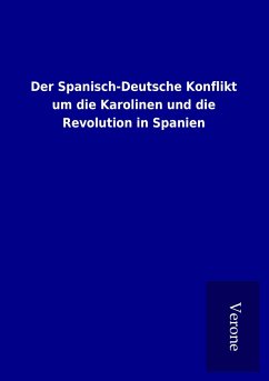 Der Spanisch-Deutsche Konflikt um die Karolinen und die Revolution in Spanien