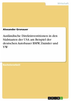 Ausländische Direktinvestitionen in den Südstaaten der USA am Beispiel der deutschen Autobauer BMW, Daimler und VW (eBook, ePUB) - Gronauer, Alexander