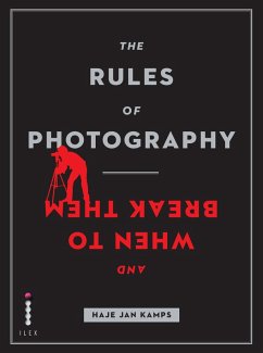 The Rules of Photography and When to Break Them (eBook, ePUB) - Kamps, Haje Jan