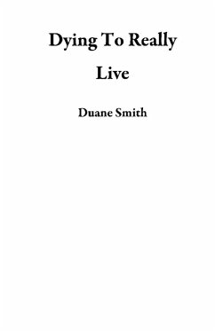 Dying To Really Live (eBook, ePUB) - Smith, Duane