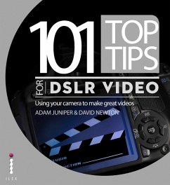 101 Top Tips for DSLR Video (eBook, ePUB) - Juniper, Adam; Newton, David