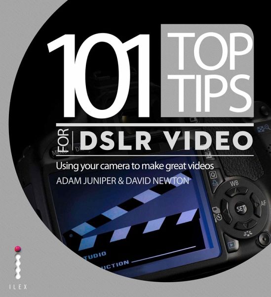 101 Top Tips for DSLR Video (eBook, ePUB) 101 Top Tips for DSLR Video (eBook, ePUB)