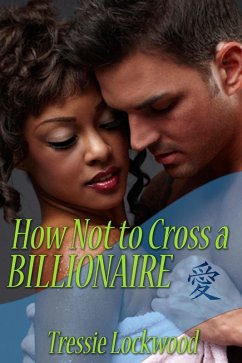 How Not to Cross a Billionaire (eBook, ePUB) - Lockwood, Tressie