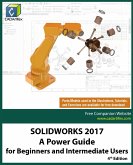 SOLIDWORKS 2017: A Power Guide for Beginners and Intermediate Users (eBook, ePUB)