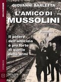 L'amico di Mussolini (eBook, ePUB)
