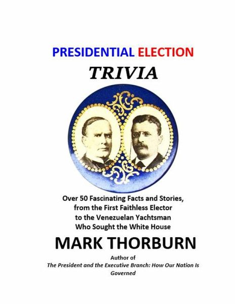 Presidential Election Trivia (eBook, ePUB) Presidential Election Trivia (eBook, ePUB)