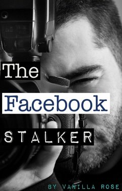 The Facebook Stalker (eBook, ePUB) - Rose, Vanilla
