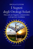 I segreti degli orologi solari. Manuale per leggere, comprendere e progettare meridiane. Con aggiornamento online (eBook, ePUB)