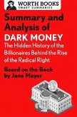 Summary and Analysis of Dark Money: The Hidden History of the Billionaires Behind the Rise of the Radical Right (eBook, ePUB)