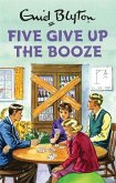 Five Give Up the Booze (eBook, ePUB)