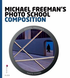 Michael Freeman's Photo School: Composition (eBook, ePUB) - Freeman, Michael