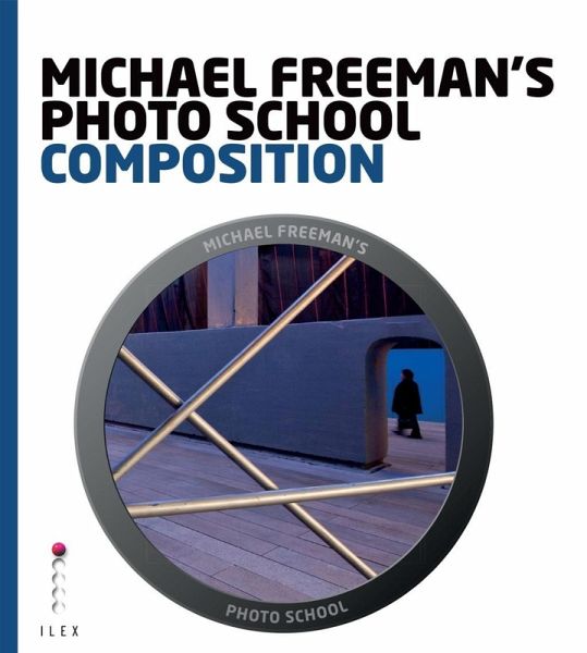 Michael Freeman's Photo School: Composition (eBook, ePUB)
