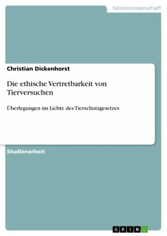 Die ethische Vertretbarkeit von Tierversuchen (eBook, ePUB) - Dickenhorst, Christian