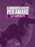 Il momento giusto per amare (eBook, ePUB)