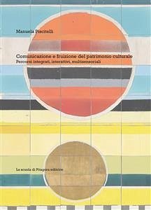 Comunicazione e fruizione del patrimonio culturale (eBook, PDF) - Piscitelli, Manuela