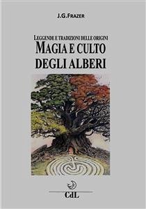 Magia e Culto degli Alberi (eBook, ePUB) - Frazer, J.G.