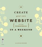 Create Your Own Website (Using Wordpress) in a Weekend (eBook, ePUB)