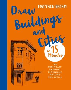 Draw Buildings and Cities in 15 Minutes (eBook, ePUB) - Brehm, Matthew