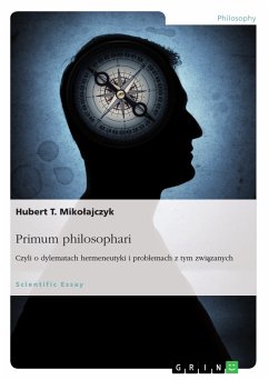 Primum philosophari. Czyli o dylematach hermeneutyki i problemach z tym związanych (eBook, ePUB)
