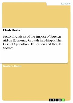 Sectoral Analysis of the Impact of Foreign Aid on Economic Growth in Ethiopia. The Case of Agriculture, Education and Health Sectors (eBook, ePUB) - Goshu, Fikadu