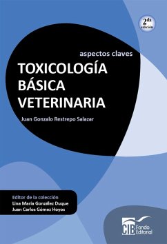 Toxicología básica veterinaria (eBook, ePUB) - Gonzalo Restrepo, Juan