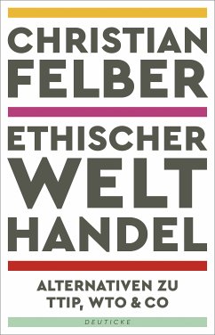 Ethischer Welthandel (eBook, ePUB) - Felber, Christian