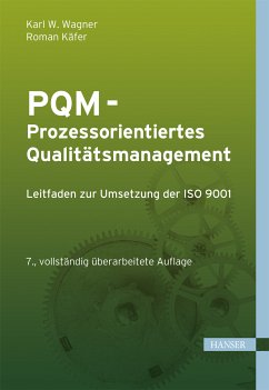 PQM - Prozessorientiertes Qualitätsmanagement (eBook, ePUB) - Wagner, Karl Werner; Käfer, Roman