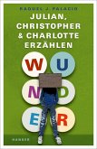 Wunder - Julian, Christopher und Charlotte erzählen (eBook, ePUB)