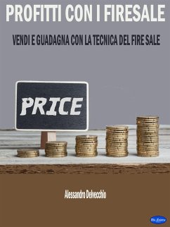 Profitti con i Fire Sale (eBook, ePUB) - Delvecchio, Alessandro