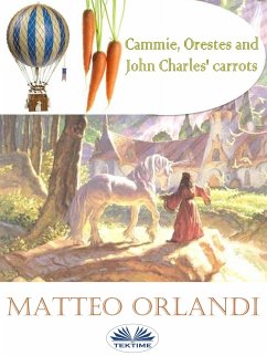 Cammie, Orestes And John Charles' Carrots (eBook, ePUB) - Orlandi, Matteo